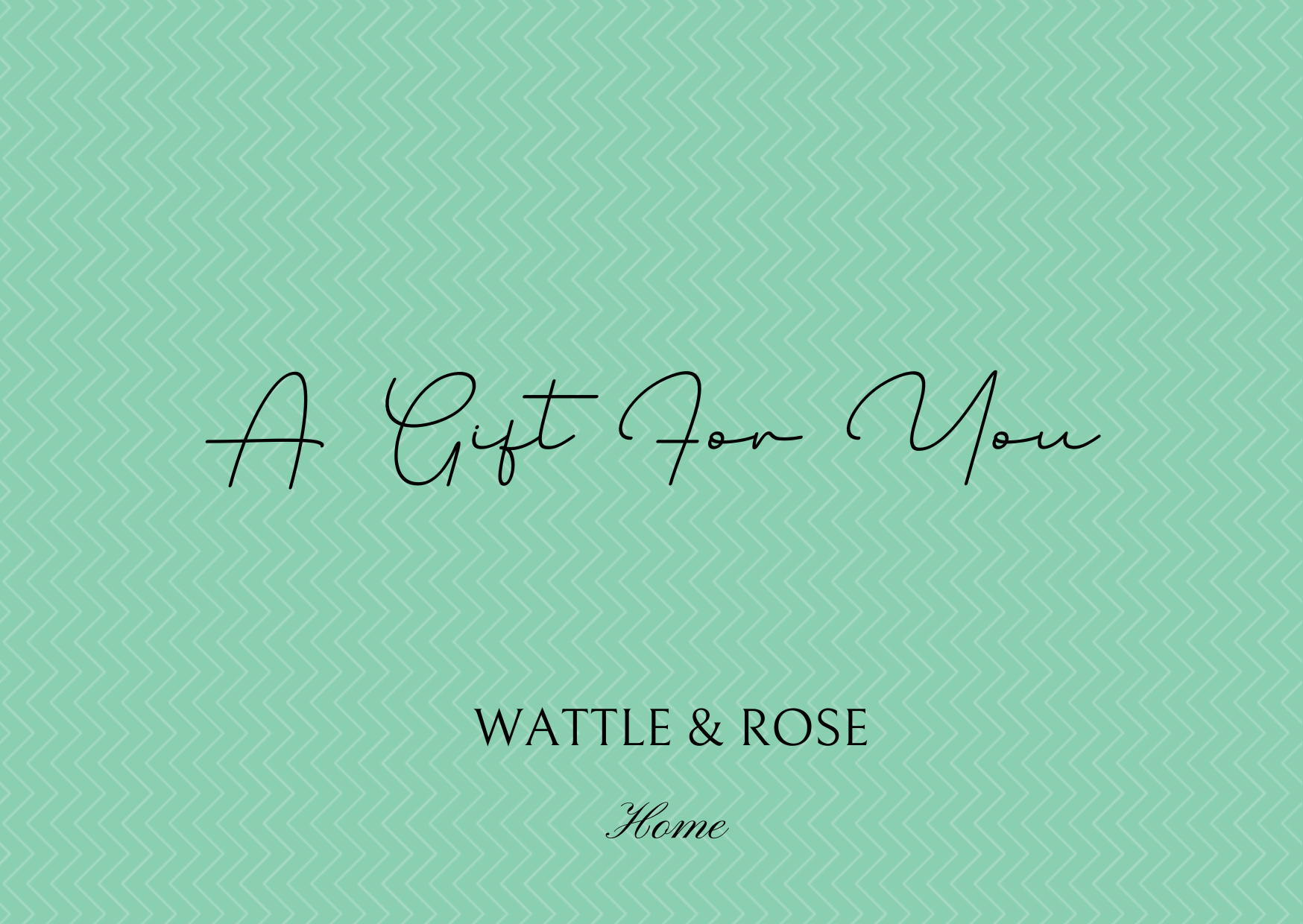 Wattle & Rose Home Gift Card